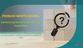 Problem Worth Solving: Connecting the Dots for Learning Innovation